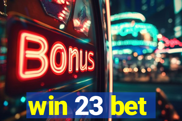 win 23 bet